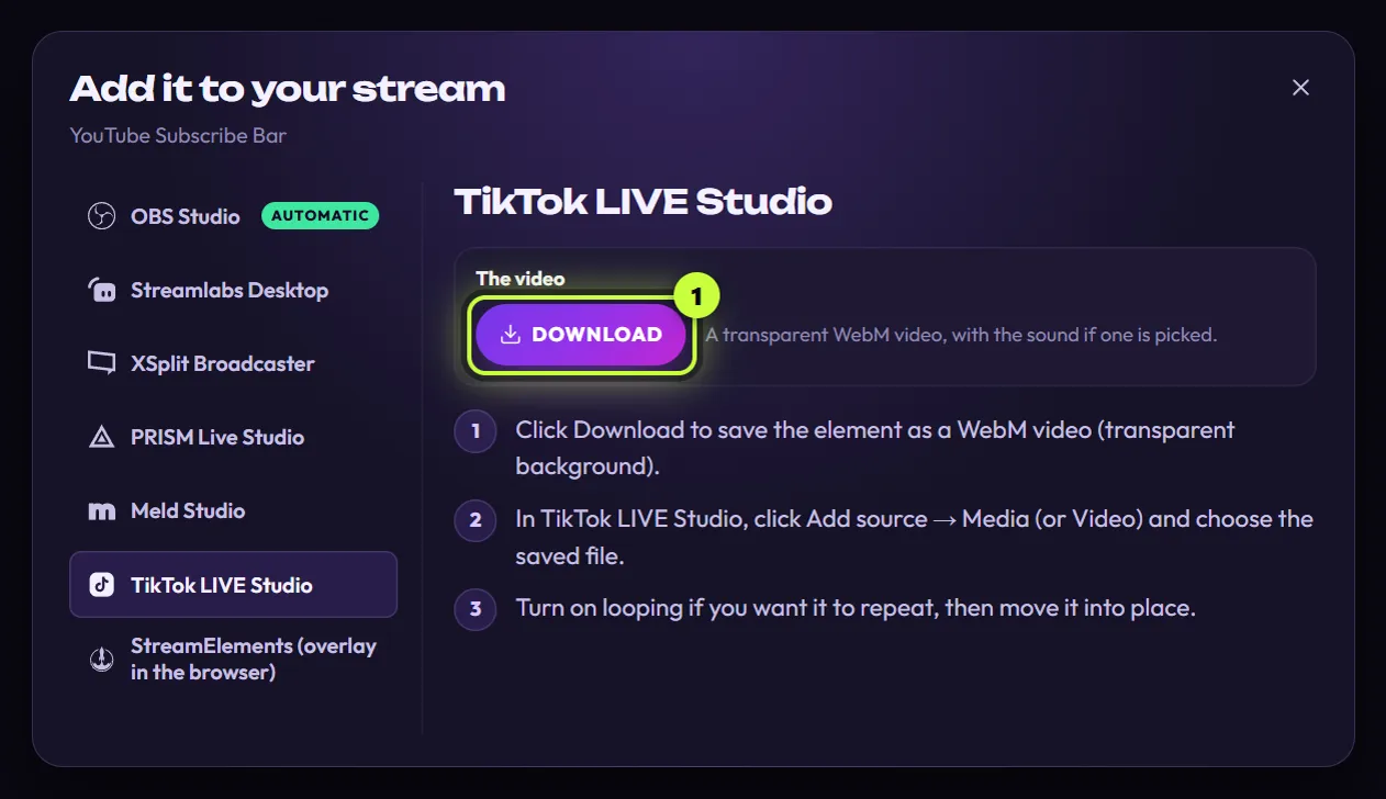 The app's “Add it to your stream” window on the TikTok LIVE Studio tab: a Download button (1) with the note “A transparent WebM video, with the sound if one is picked.” and three steps