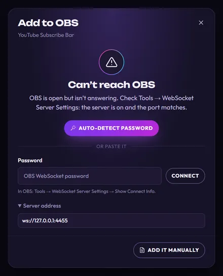 The Add to OBS window: Can’t reach OBS. OBS is open but isn’t answering. Check Tools → WebSocket Server Settings: the server is on and the port matches. Auto-detect password, a Password box with Connect, and Server address open showing ws://127.0.0.1:4455