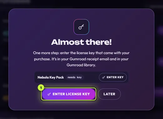 Almost there! with the row Nebula Key Pack marked needs key, and the buttons Enter license key (1) and Later