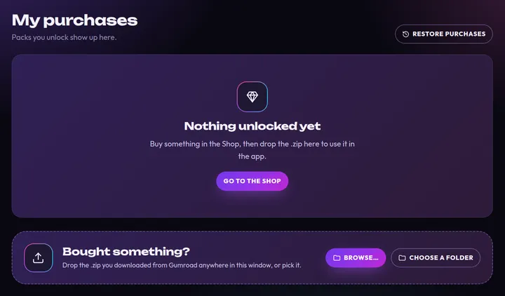 My purchases with nothing unlocked: Nothing unlocked yet. Buy something in the Shop, then drop the .zip here to use it in the app. With a Go to the Shop button
