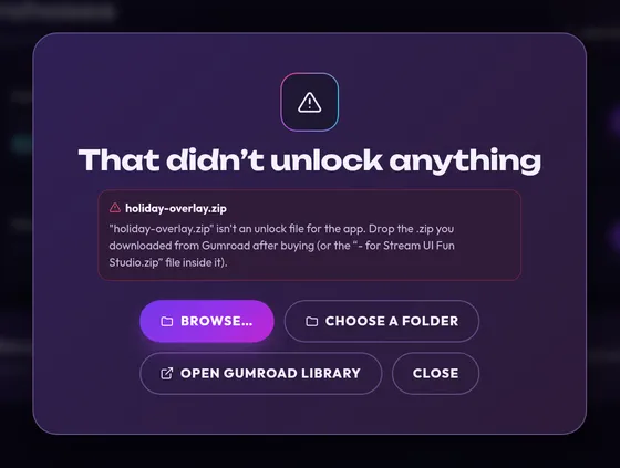 That didn’t unlock anything, with the file holiday-overlay.zip and the message that it isn't an unlock file for the app, and the buttons Browse…, Choose a folder, Open Gumroad library and Close
